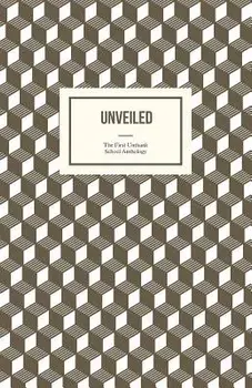 Unveiled: The First Unthank School Anthology, Paperback/Ashley Stokes