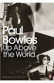 Up Above the World, Paperback/Paul Bowles