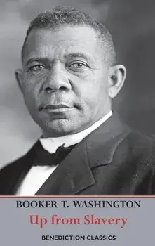 Up from Slavery: An Autobiography (Complete and unabridged.), Hardcover/Booker T. Washington