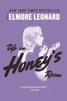 Up in Honey's Room, Paperback/Elmore Leonard