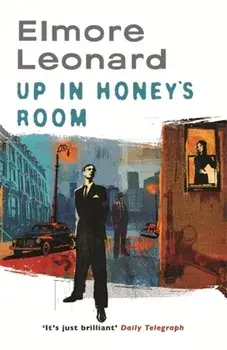 Up In Honey's Room, Paperback/Elmore Leonard