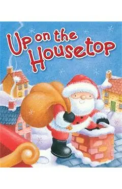 Up on the Housetop - Benjamin R. Hanby