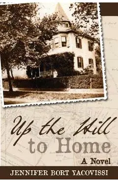Up the Hill to Home - Jennifer Bort Yacovissi