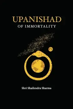 Upanishad of Immortality, Paperback/Shailendra Sharma