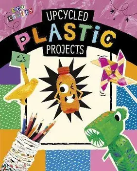 Upcycled Plastic Projects, Paperback/Marcy Morin