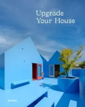 Upgrade Your House. Rebuild, Renovate, and Reimagine Your House, Hardback/***