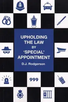 UPHOLDING THE LAW. by ‘special’ appointment, Paperback/D.J. Rodgerson