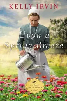 Upon a Spring Breeze, Paperback/Kelly Irvin
