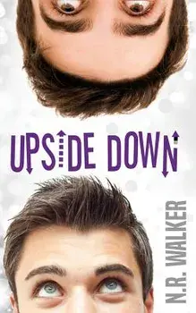 Upside Down, Paperback/N. R. Walker