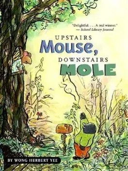 Upstairs Mouse, Downstairs Mole, Paperback/Wong Herbert Yee