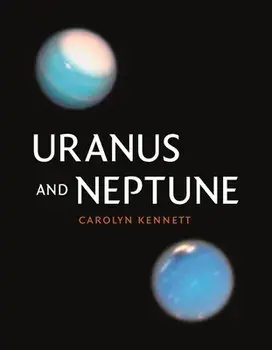 Uranus and Neptune, Hardback/Carolyn Kennett