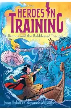 Uranus and the Bubbles of Trouble, Volume 11 - Joan Holub