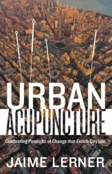 Urban Acupuncture, Paperback/Jaime Lerner