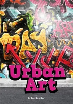 Urban Art (Set 06), Paperback/Abbie Rushton
