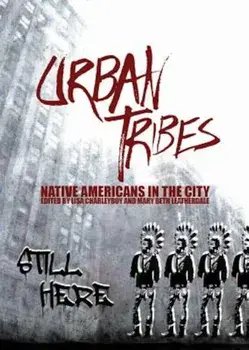 Urban Tribes: Native Americans in the City, Paperback/Lisa Charleyboy