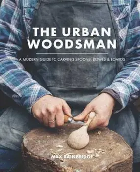 Urban Woodsman, Hardcover/Max Bainbridge