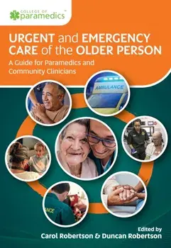 Urgent and Emergency Care of the Older Person. A Guide for Paramedics and Community Clinicians, Paperback/Duncan Robertson