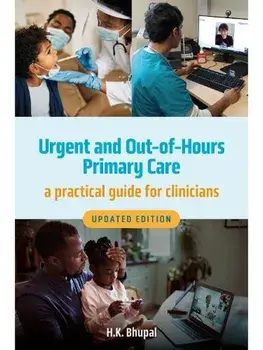Urgent and Out-of-Hours Primary Care, updated edition. A practical guide for clinicians, Paperback/Hardeep Bhupal