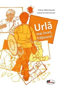 Urla mai incet, fratioare!/Ivona Brezinova