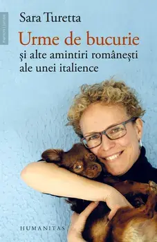 Urme de bucurie. Si alte amintiri romanesti ale unei italience/Sara Turetta