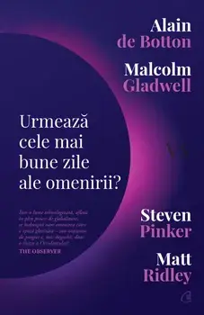 Urmeaza cele mai bune zile ale omenirii?/Malcolm Gladwell
