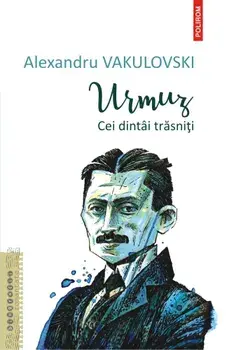 Urmuz. Cei dintai trasniti/Alexandru Vakulovski