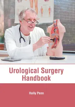 Urological Surgery Handbook, Hardcover/Holly Penn
