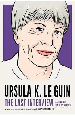 Ursula Le Guin: The Last Interview