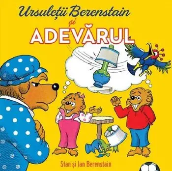 Ursuletii Berenstain si adevarul. Seria Ursuletii Berenstain/Stan Berenstain, Jan Berenstain