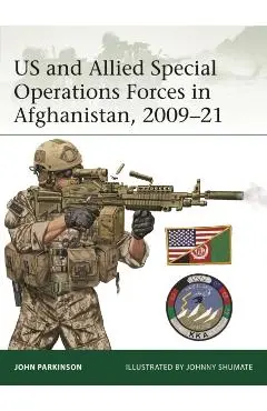 US and Allied Special Operations Forces in Afghanistan, 2009–21 - John Parkinson