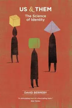 Us and Them: The Science of Identity, Paperback/David Berreby