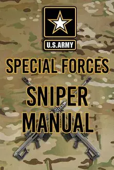 US Army Special Forces Sniper Manual, Paperback/Headquarters Department of The Army