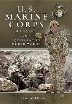 US Marine Corps Uniforms and Equipment in World War II, Paperback/Jim Moran