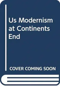 Us Modernism at Continents End. Carmel, Provincetown, Taos, Hardback/Geneva Gano