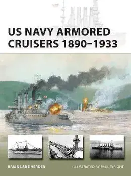 US Navy Armored Cruisers 1890-1933, Paperback/Brian Lane Herder