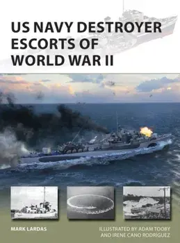US Navy Destroyer Escorts of World War II, Paperback/Mark Lardas
