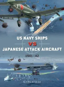 US Navy Ships vs Japanese Attack Aircraft. 1941-42, Paperback/Mark Stille