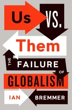 Us vs. Them. The Failure of Globalism, Paperback/Ian Bremmer