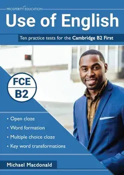 Use of English: Ten practice tests for the Cambridge B2 First, Paperback/Michael MacDonald