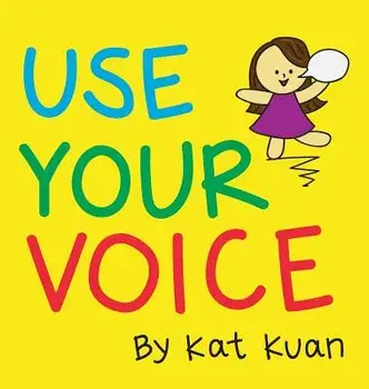 Use Your Voice, Hardcover/Kat Kuan