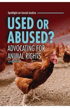 Used or Abused?: Advocating for Animal Rights - Alexis Burling
