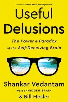 Useful Delusions. The Power and Paradox of the Self-Deceiving Brain, Paperback/Bill Mesler