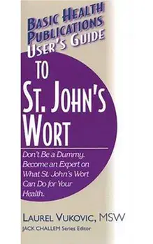 User's Guide to St. John's Wort, Paperback/Laurel Vukovic