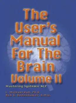 User's Manual for the Brain Volume II. Mastering Systemic NLP, Hardback/Bob Bodenhamer