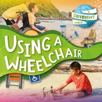 Using a Wheelchair, Paperback/Robin Twiddy