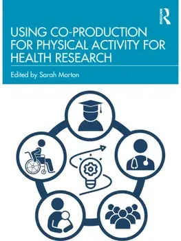 Using Co-Production for Physical Activity for Health Research, Paperback/***