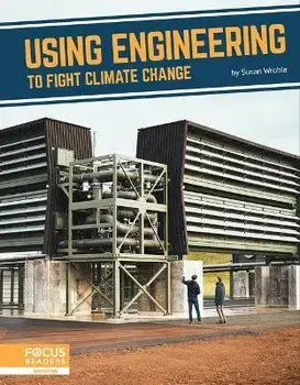 Using Engineering to Fight Climate Change, Paperback/Susan Wroble