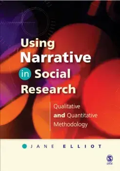 Using Narrative in Social Research. Qualitative and Quantitative Approaches, Paperback/Jane Elliott