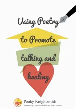 Using Poetry to Promote Talking and Healing, Paperback/Pooky Knightsmith