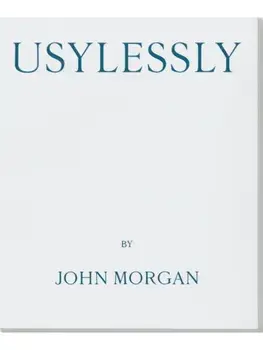 Usylessly Edition Two by John Morgan, Paperback/Edward L. Bishop, John Morgan